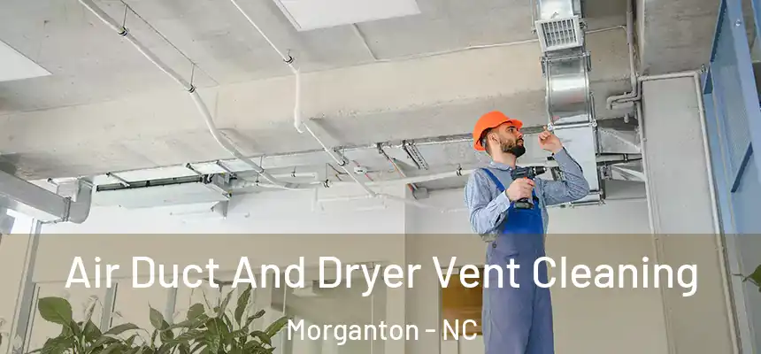 Air Duct And Dryer Vent Cleaning Morganton - NC