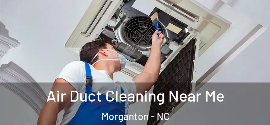 Air Duct Cleaning Near Me Morganton - NC