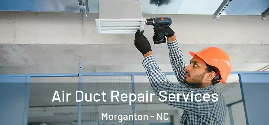  Air Duct Repair Services Morganton - NC