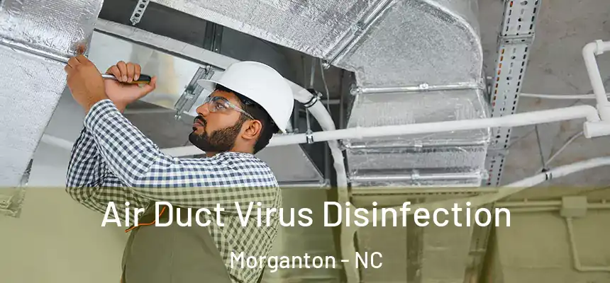Air Duct Virus Disinfection Morganton - NC