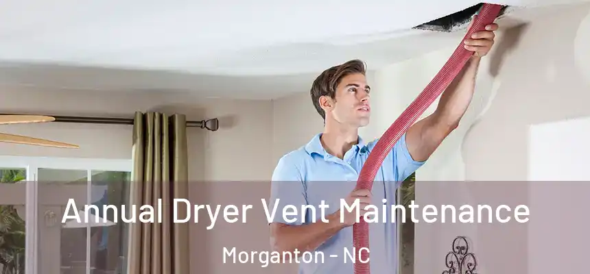 Annual Dryer Vent Maintenance Morganton - NC