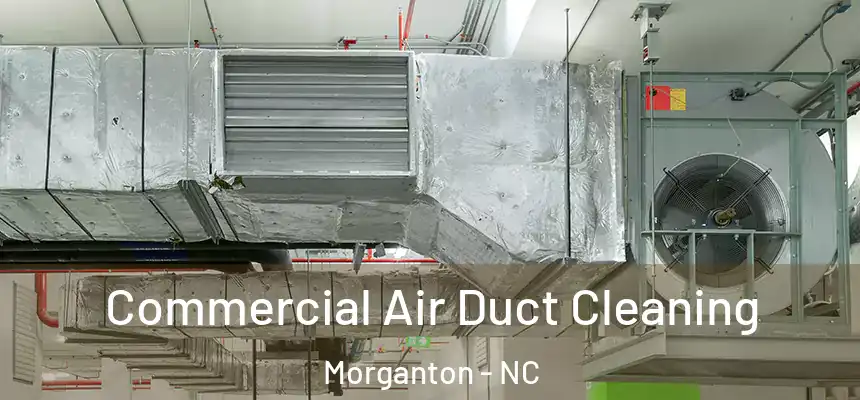 Commercial Air Duct Cleaning Morganton - NC