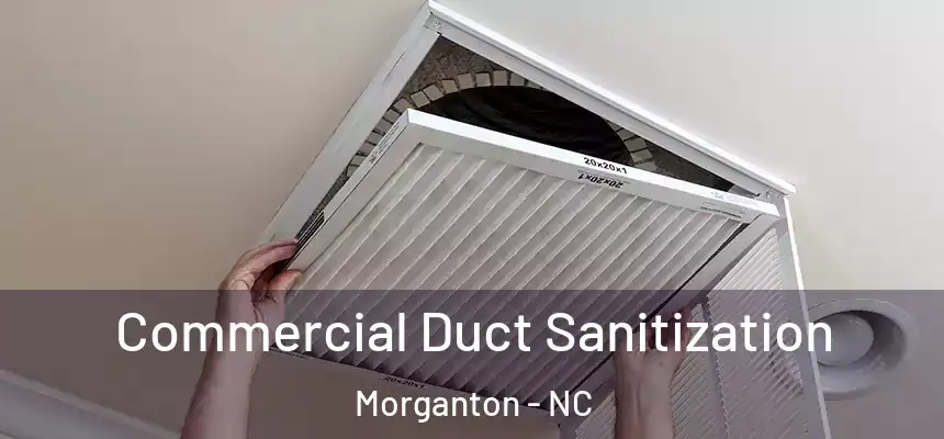 Commercial Duct Sanitization Morganton - NC