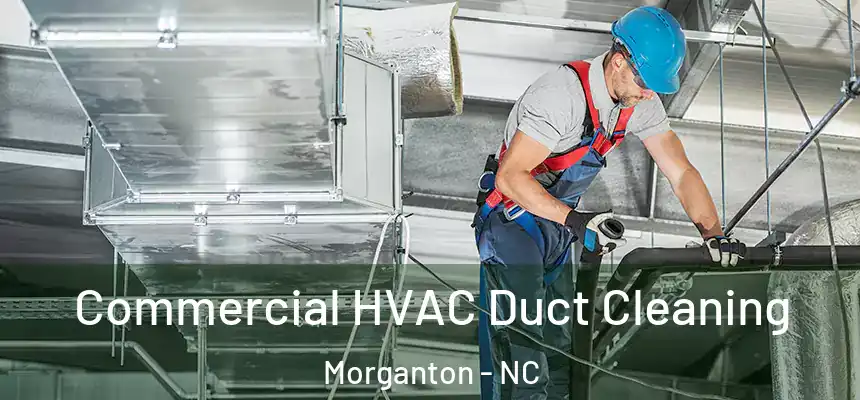  Commercial HVAC Duct Cleaning Morganton - NC