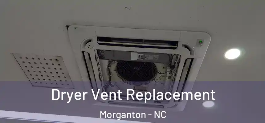 Dryer Vent Replacement Morganton - NC