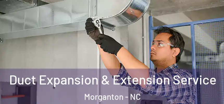  Duct Expansion & Extension Service Morganton - NC