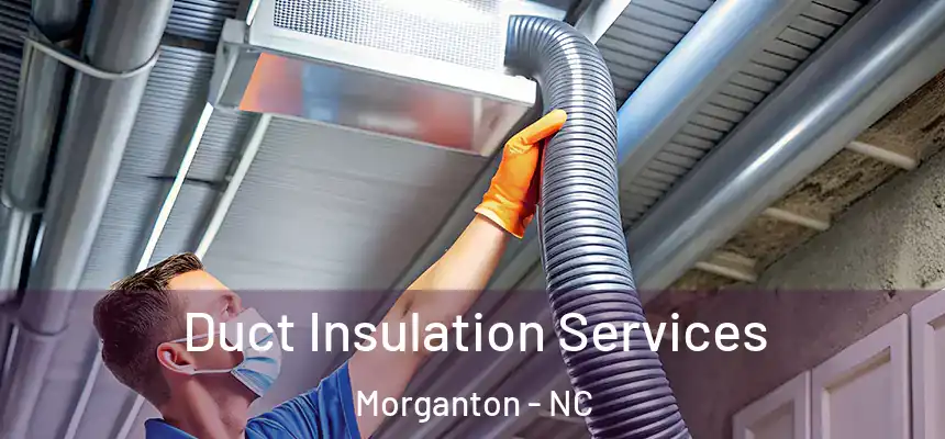 Duct Insulation Services Morganton - NC