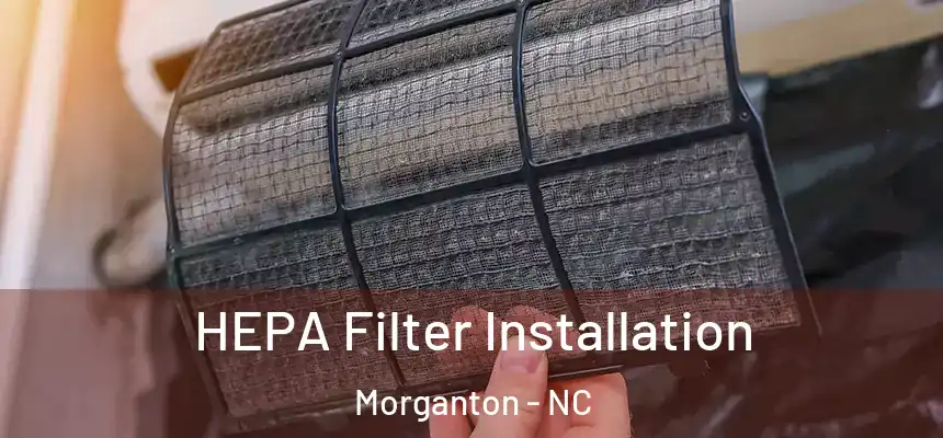 HEPA Filter Installation Morganton - NC