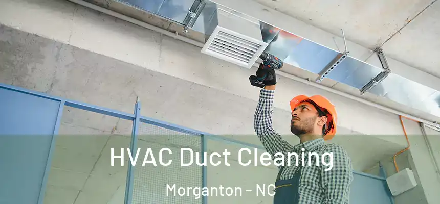 HVAC Duct Cleaning Morganton - NC
