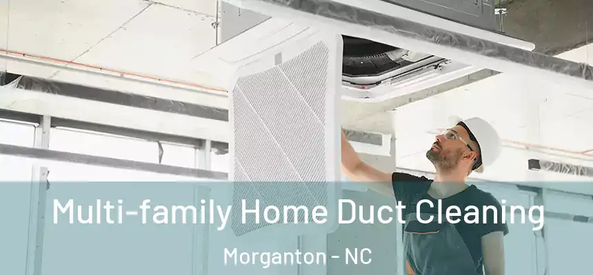 Multi-family Home Duct Cleaning Morganton - NC