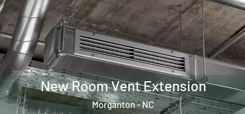 New Room Vent Extension Morganton - NC