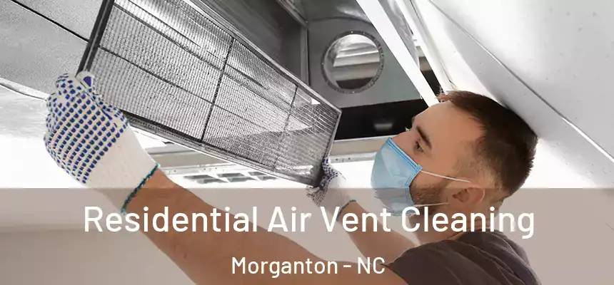  Residential Air Vent Cleaning Morganton - NC