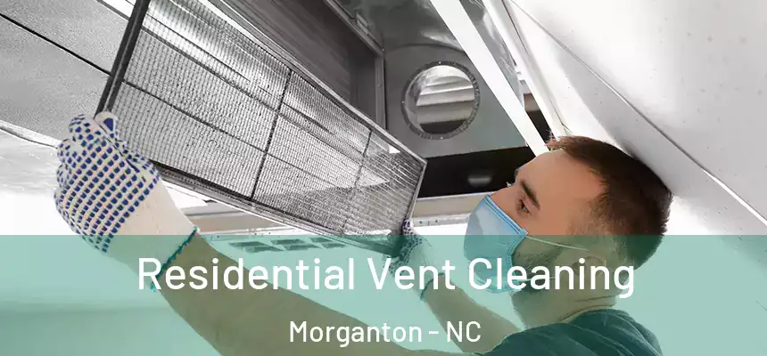 Residential Vent Cleaning Morganton - NC