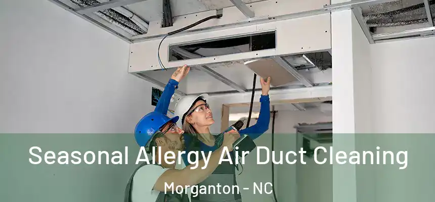  Seasonal Allergy Air Duct Cleaning Morganton - NC
