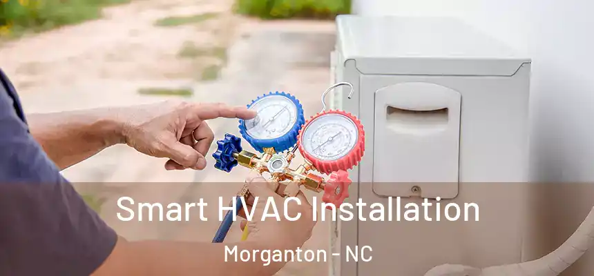  Smart HVAC Installation Morganton - NC